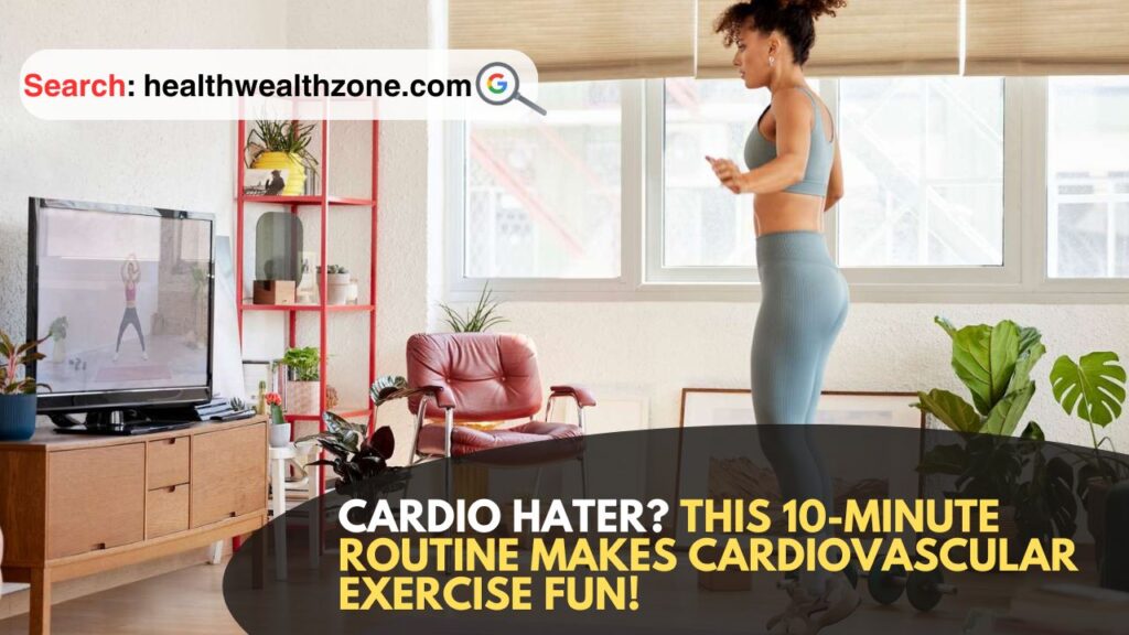 Cardio-Hater-This-10-Minute-Routine-Makes-Cardiovascular-Exercise-FUN