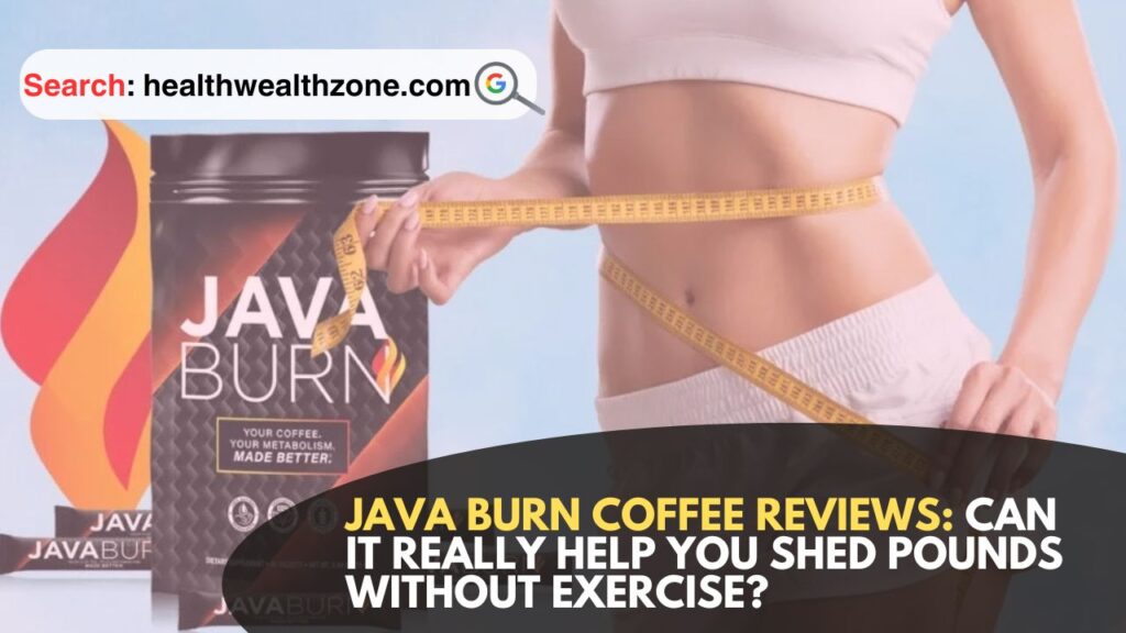 Java-Burn-Coffee-Reviews-Can-It-Really-Help-You-Shed-Pounds-Without-Exercise