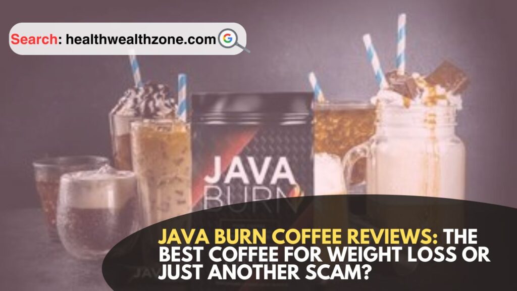 Java-Burn-Coffee-Reviews-The-Best-Coffee-for-Weight-Loss-or-Just-Another-Scam