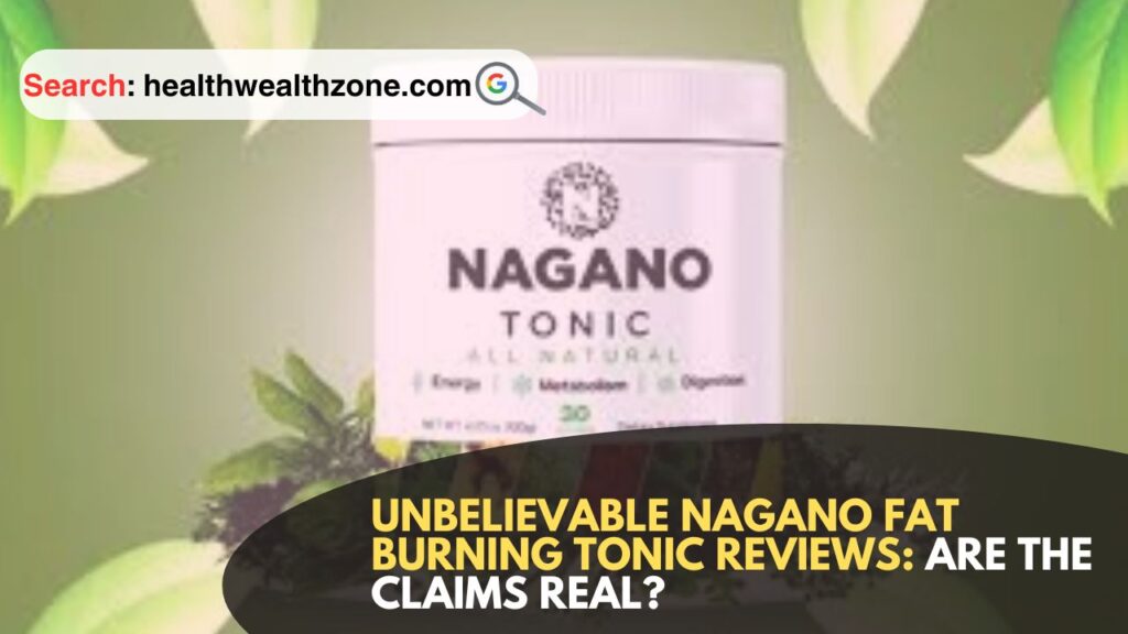 Unbelievable-Nagano-Fat-Burning-Tonic-Reviews-Are-the-Claims-Real