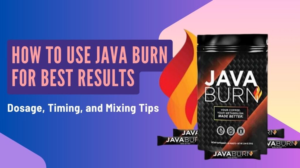 How to Use Java Burn for Best Results – Dosage, Timing, and Mixing Tips