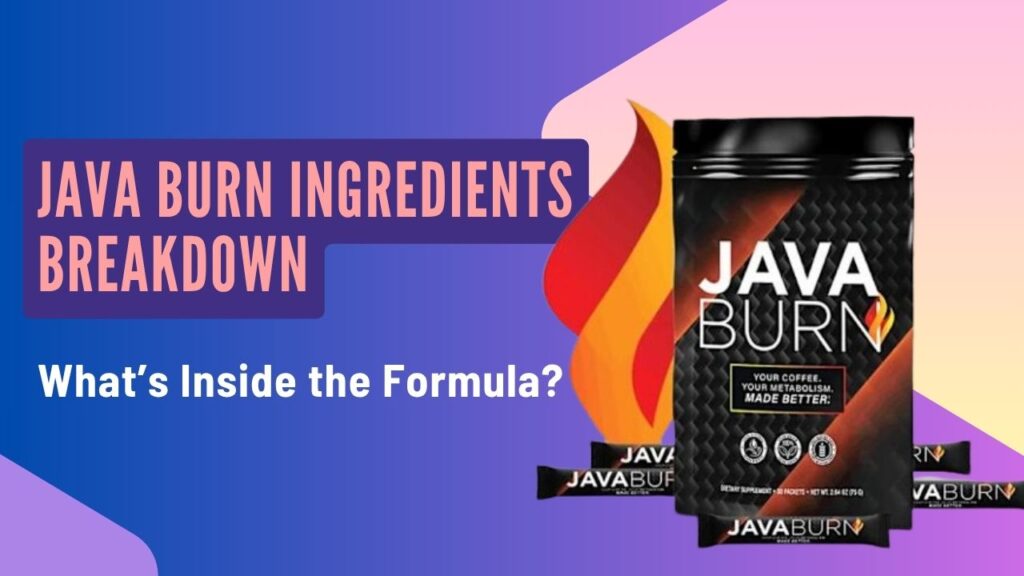 ☕ Java Burn Ingredients Breakdown: What’s Inside the Formula?