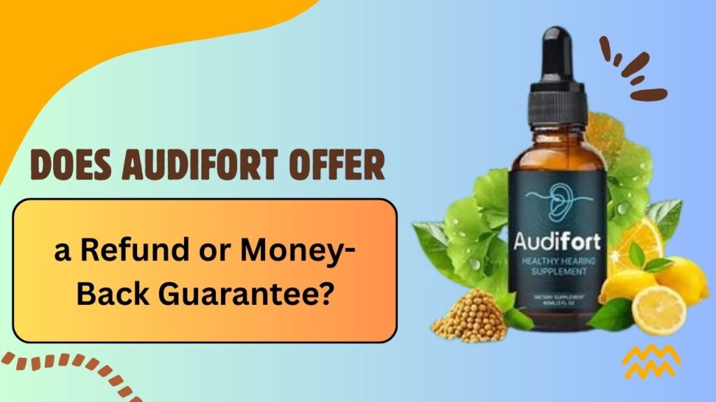 Does AudiFort Offer a Refund or Money-Back Guarantee?