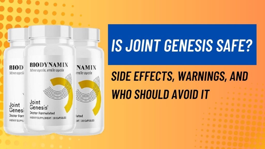 Is Joint Genesis Safe? Side Effects, Warnings, and Who Should Avoid It