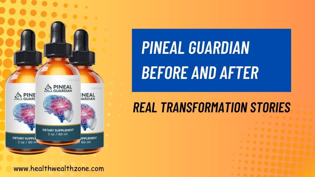 Pineal Guardian Before and After: Real Transformation Stories
