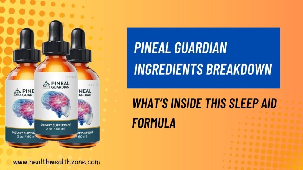 Pineal Guardian Ingredients Breakdown: What’s Inside This Sleep Aid Formula