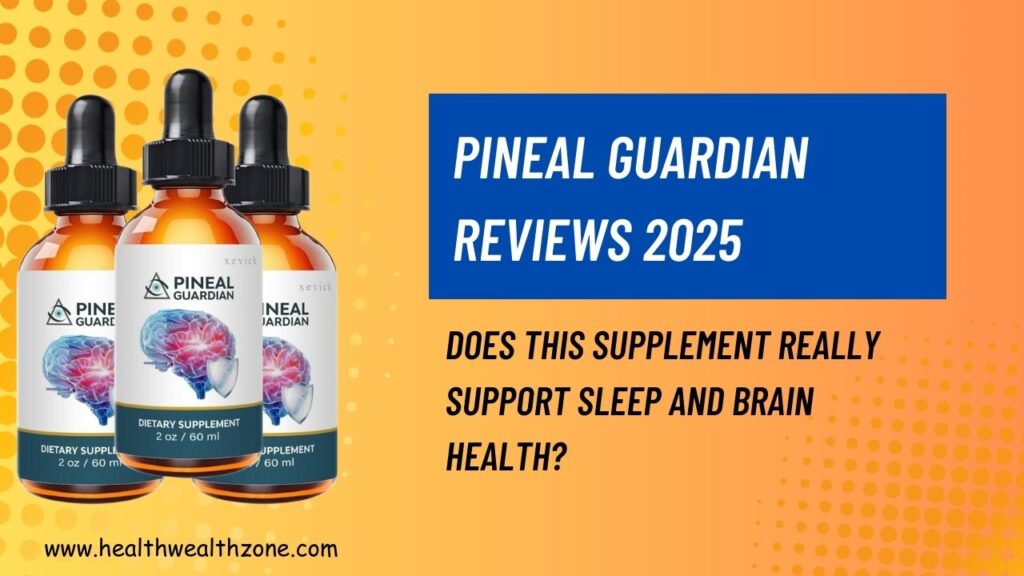 Pineal Guardian Reviews 2025: Does This Supplement Really Support Sleep and Brain Health?