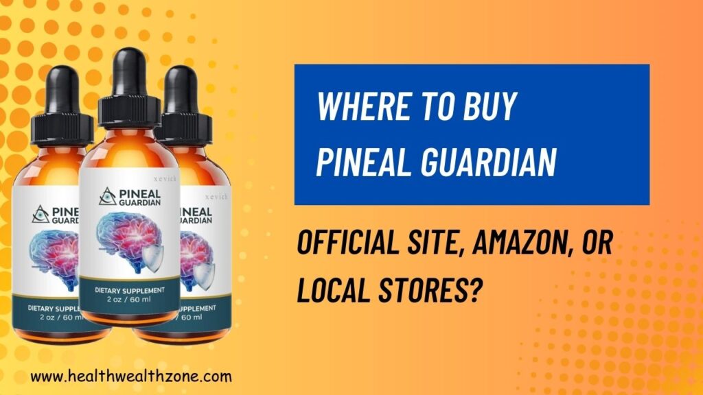 Where to Buy Pineal Guardian – Official Site, Amazon, or Local Stores?