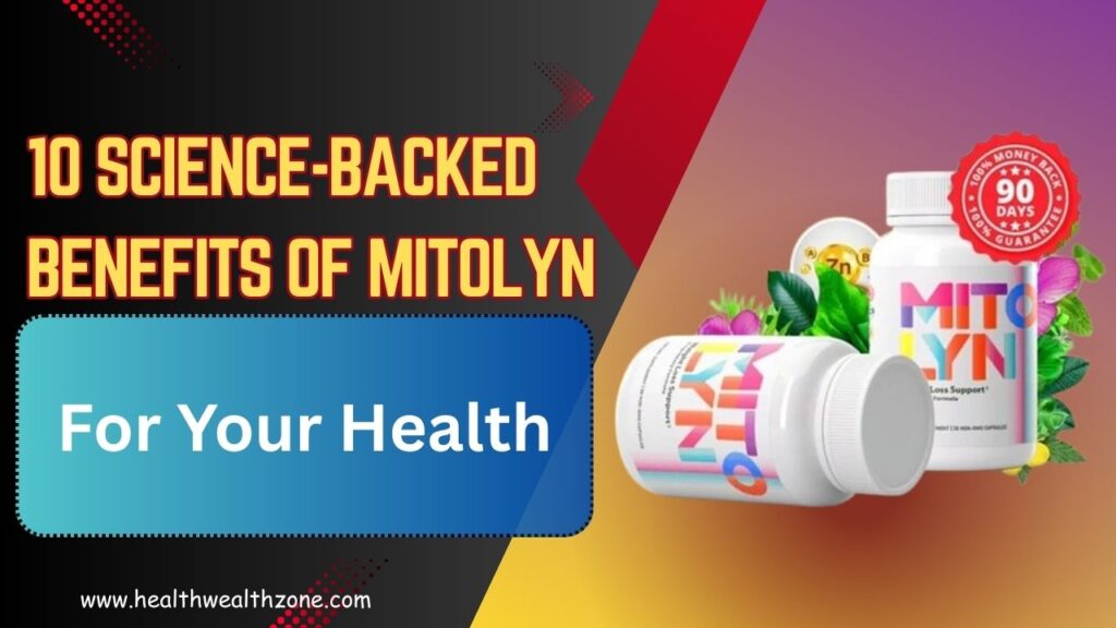 10 Science-Backed Benefits of Mitolyn for Your Health