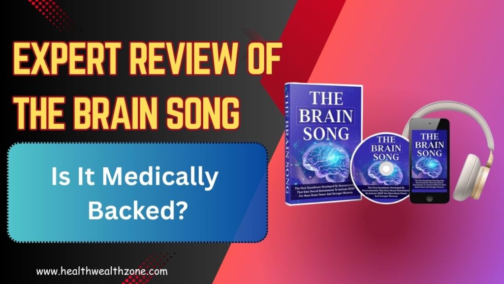 Expert Review of The Brain Song: Is It Medically Backed?