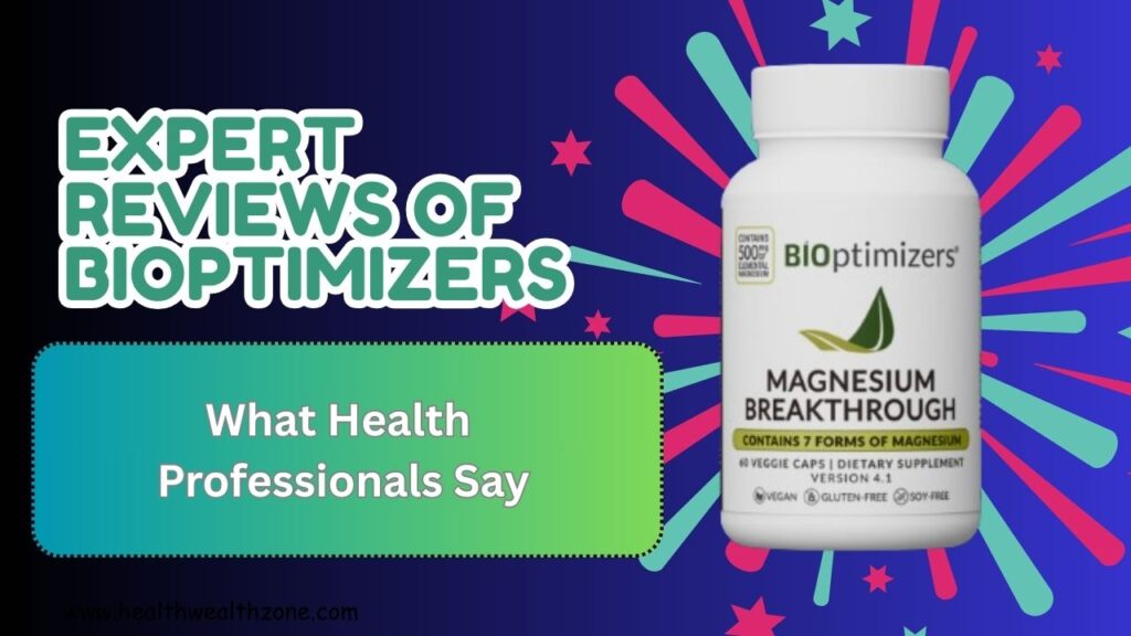 Expert Reviews of BIOptimizers: What Health Professionals Say