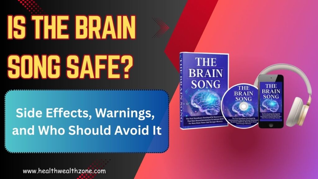 Is The Brain Song Safe? Side Effects, Warnings, and Who Should Avoid It