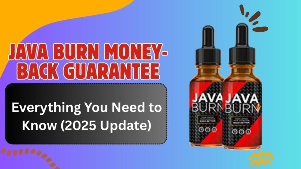 Java Burn Money-Back Guarantee: Everything You Need to Know (2025 Update)