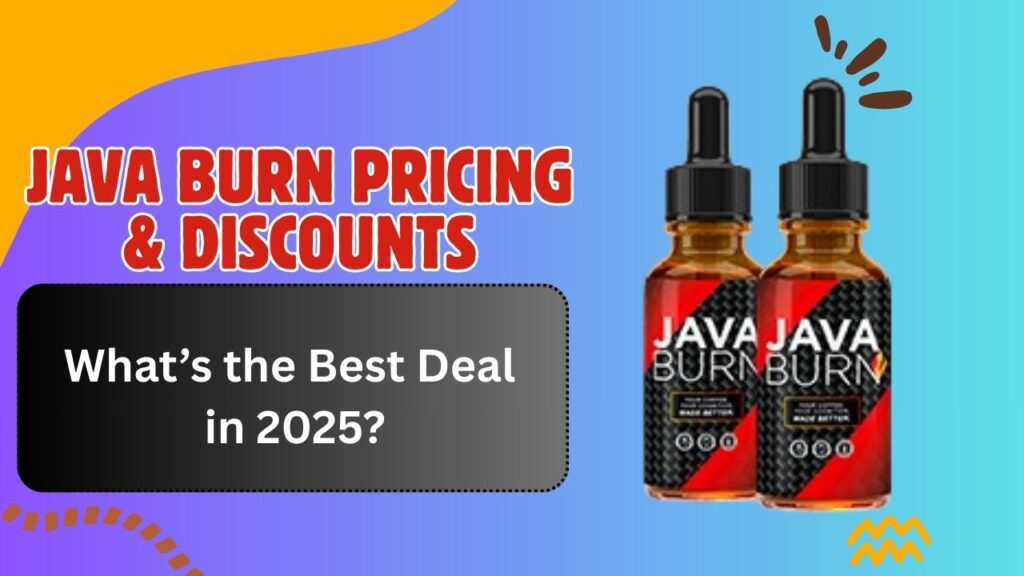 Java Burn Pricing & Discounts: What’s the Best Deal in 2025?