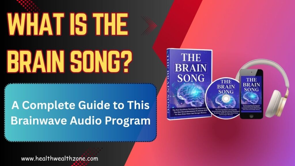 What Is The Brain Song? A Complete Guide to This Brainwave Audio Program