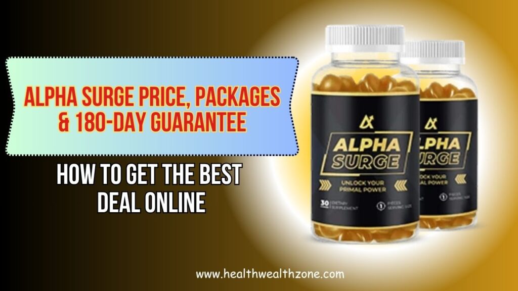 Alpha Surge Price, Packages & 180-Day Guarantee: How to Get the Best Deal Online