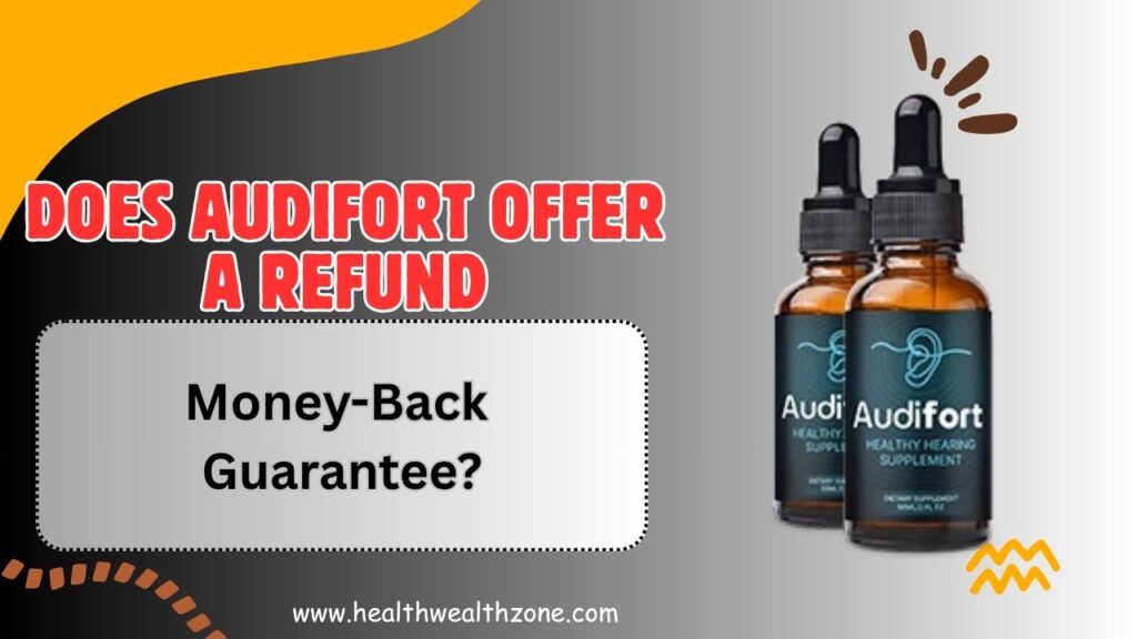 Does AudiFort Offer a Refund or Money-Back Guarantee?