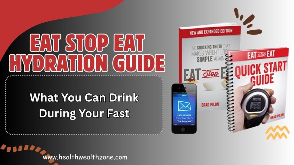Eat Stop Eat Hydration Guide: What You Can Drink During Your Fast