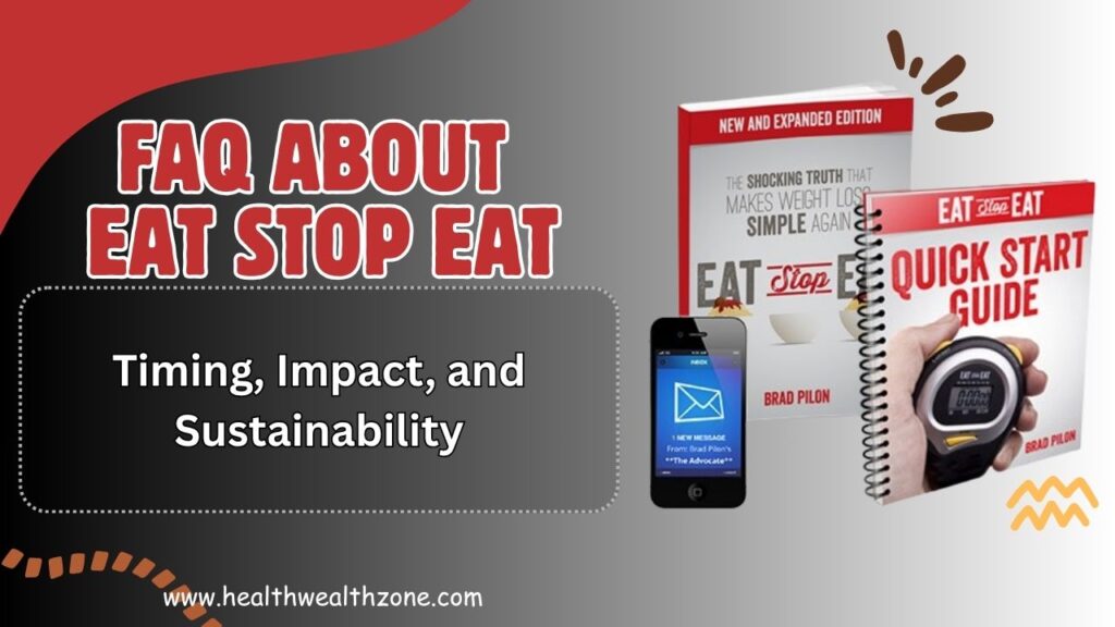 Frequently Asked Questions About Eat Stop Eat: Timing, Impact, and Sustainability