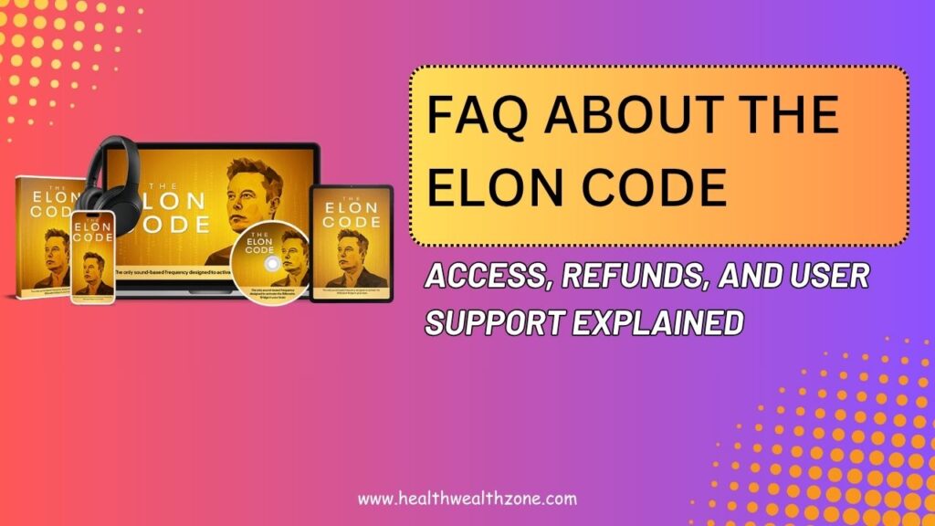 Frequently Asked Questions About The Elon Code: Access, Refunds, and User Support Explained