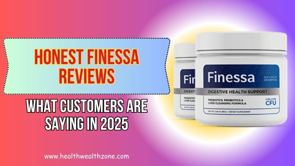Honest Finessa Reviews: What Customers Are Saying in 2025