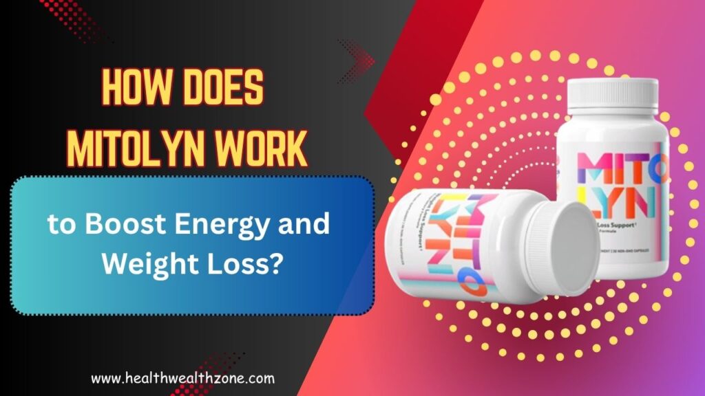 How Does Mitolyn Work to Boost Energy and Weight Loss?