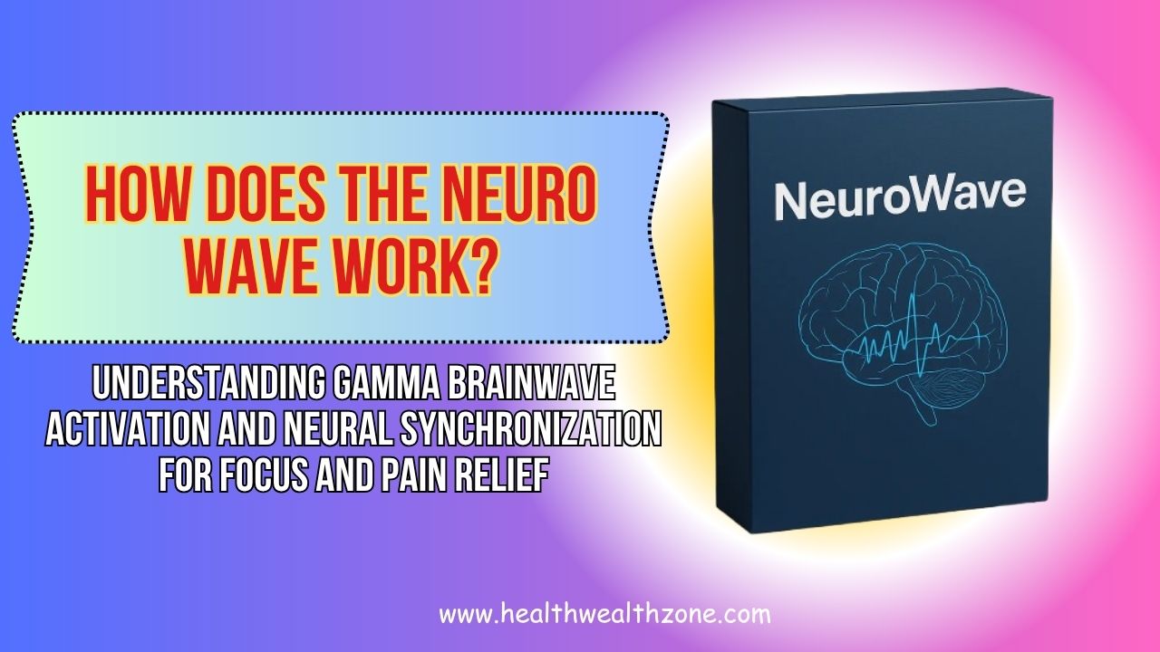 How Does The Neuro Wave Work? Understanding Gamma Brainwave Activation ...