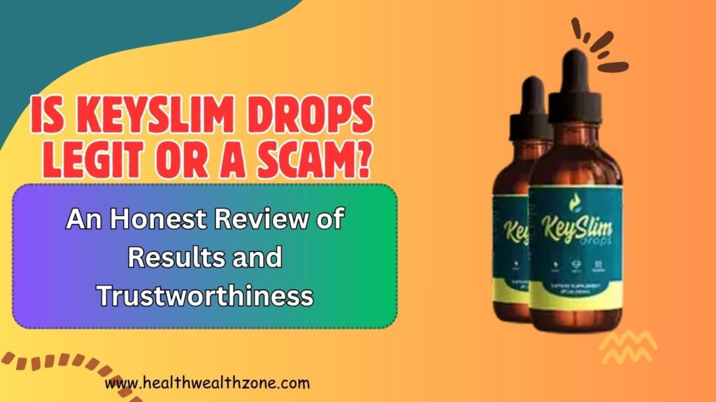 Is KeySlim Drops Legit or a Scam? An Honest Review of Results and Trustworthiness