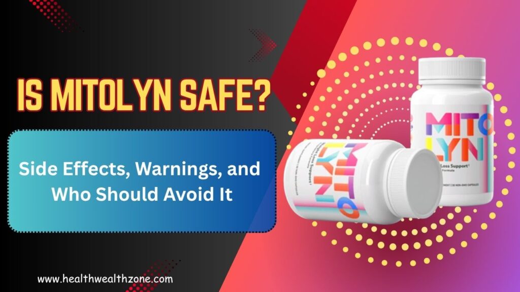 Is Mitolyn Safe? Side Effects, Warnings, and Who Should Avoid It
