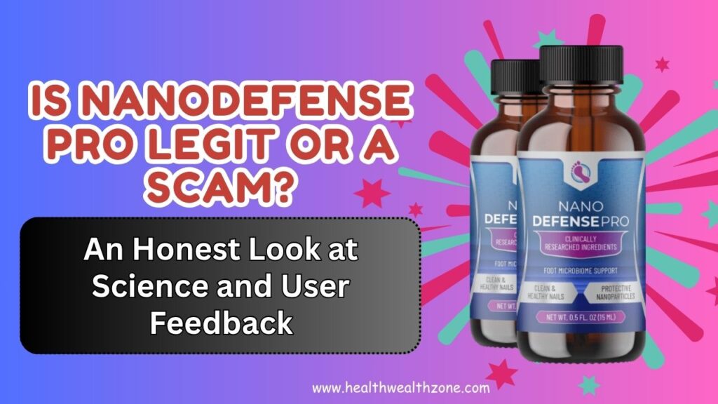 Is NanoDefense Pro Legit or a Scam? An Honest Look at Science and User Feedback