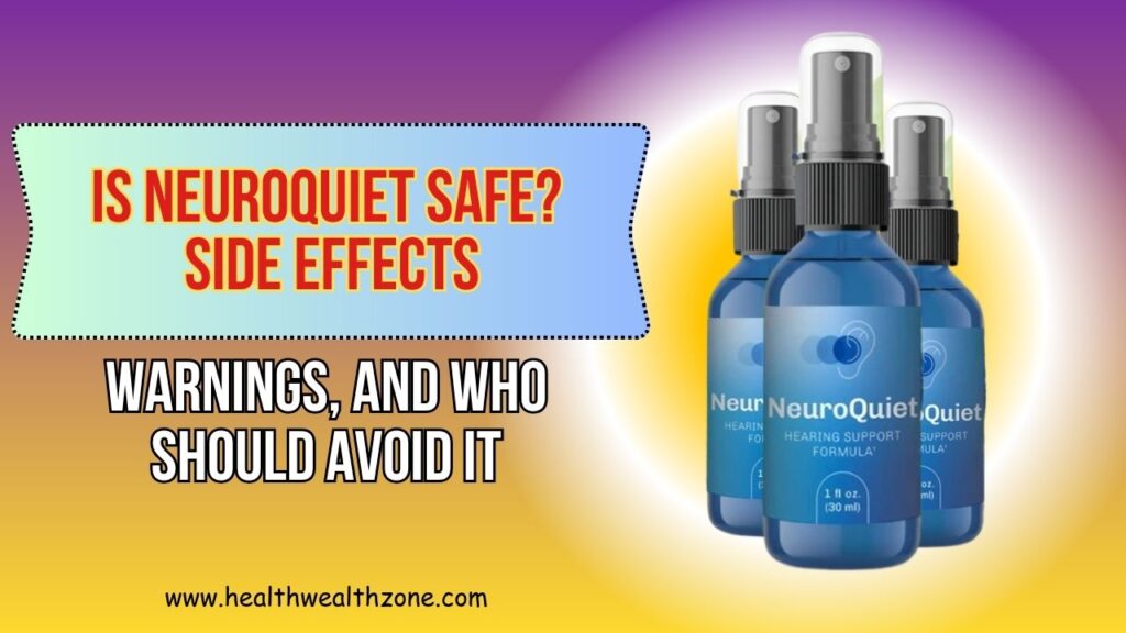 Is NeuroQuiet Safe? Side Effects, Warnings, and Who Should Avoid It