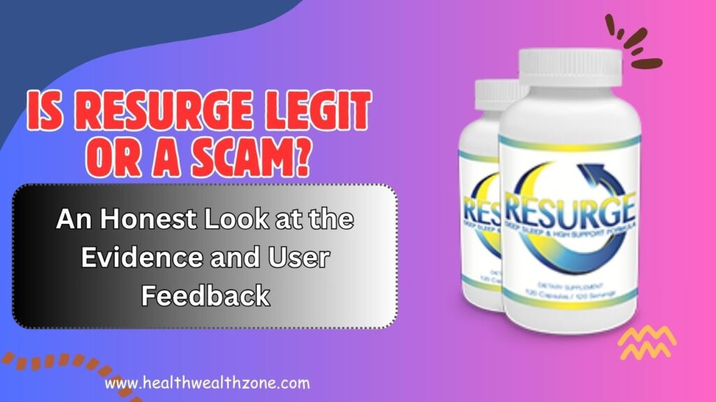 Is Resurge Legit or a Scam? An Honest Look at the Evidence and User Feedback