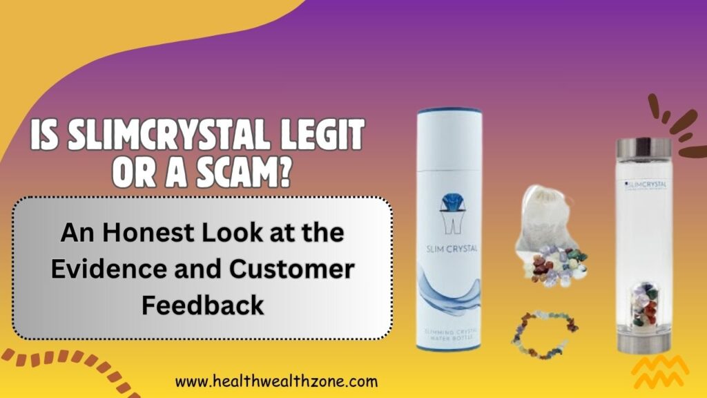 Is SLIMCRYSTAL Legit or a Scam? An Honest Look at the Evidence and Customer Feedback