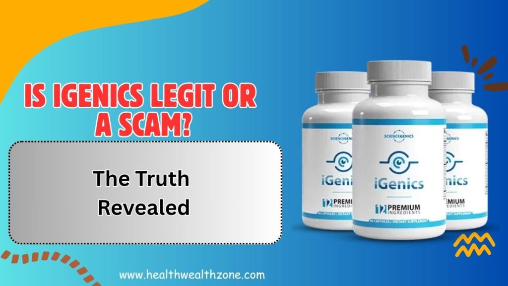 Is iGenics Legit or a Scam? The Truth Revealed