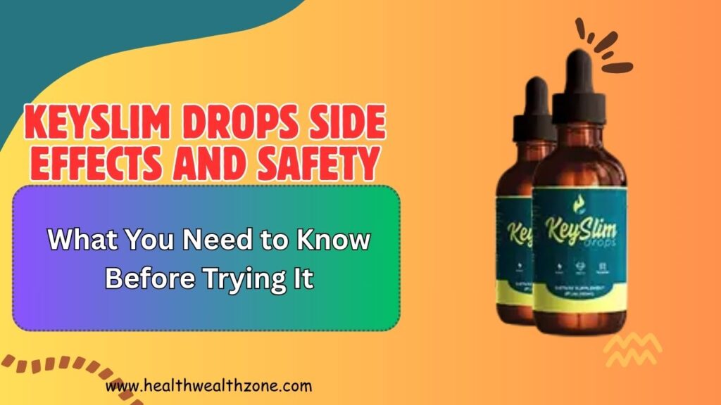 KeySlim Drops Side Effects and Safety: What You Need to Know Before Trying It