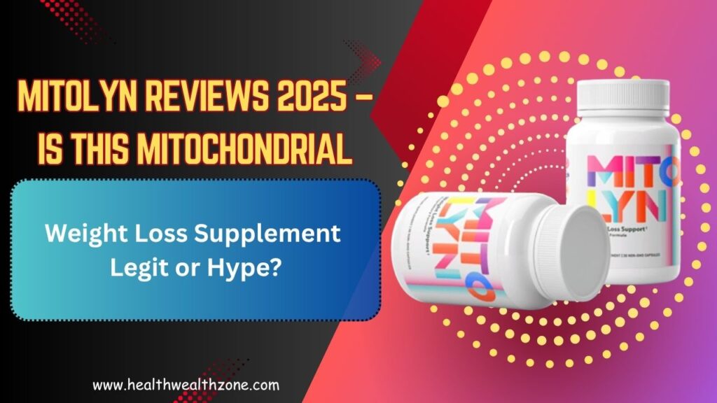 Mitolyn Reviews 2025 – Is This Mitochondrial Weight Loss Supplement Legit or Hype?
