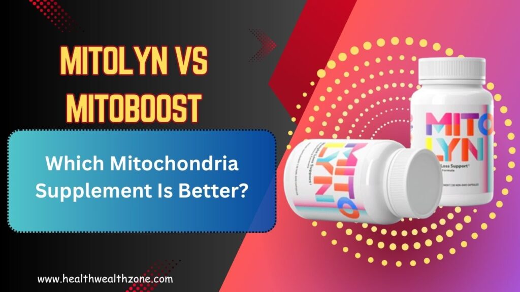 Mitolyn vs MitoBoost: Which Mitochondria Supplement Is Better?