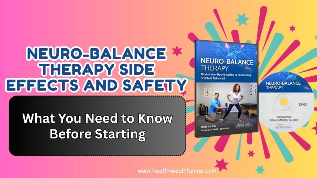 Neuro-Balance Therapy Side Effects and Safety: What You Need to Know Before Starting