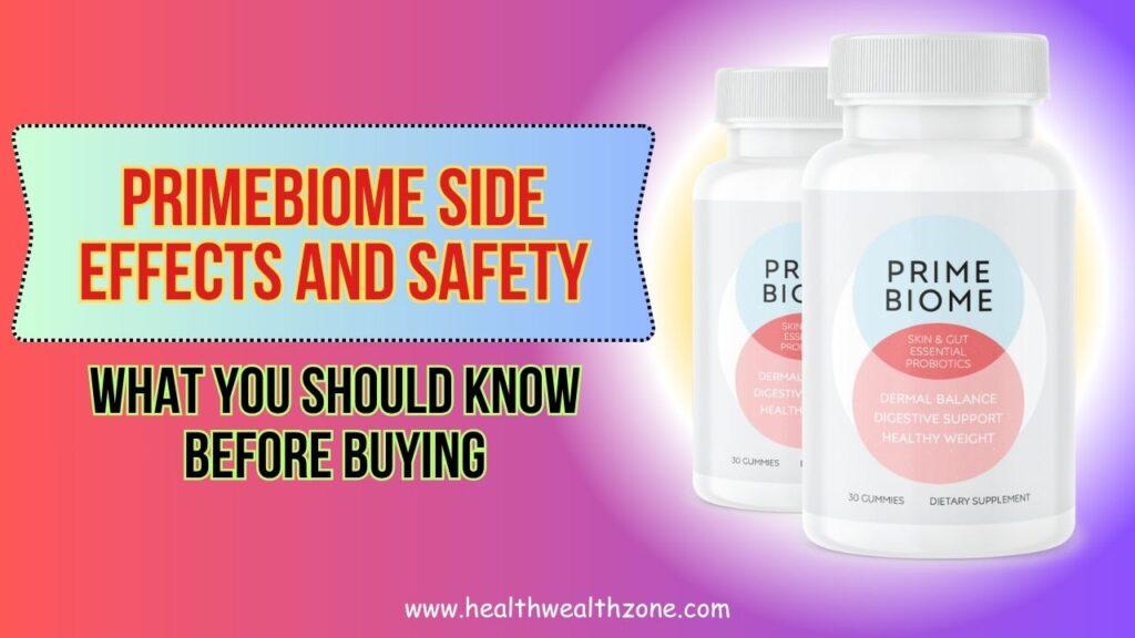 PrimeBiome Side Effects and Safety: What You Should Know Before Buying