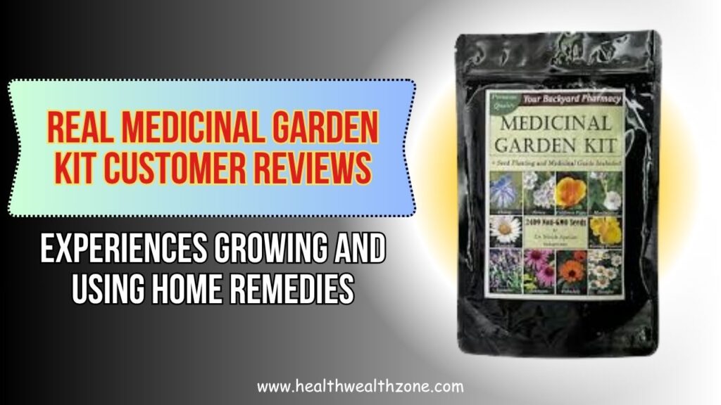 Real Medicinal Garden Kit Customer Reviews: Experiences Growing and Using Home Remedies