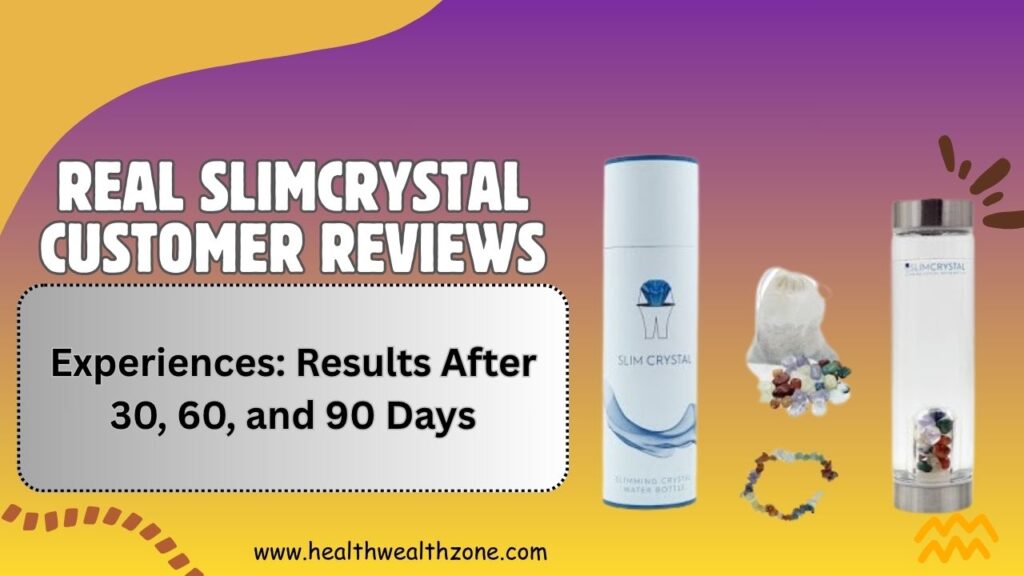 Real SLIMCRYSTAL Customer Reviews and Experiences: Results After 30, 60, and 90 Days