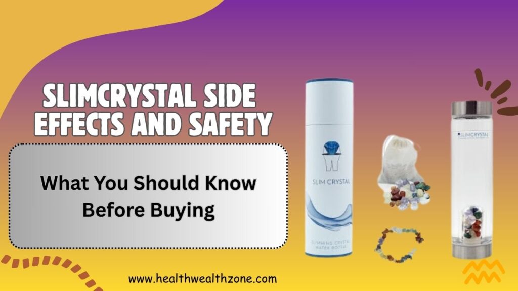 SLIMCRYSTAL Side Effects and Safety: What You Should Know Before Buying
