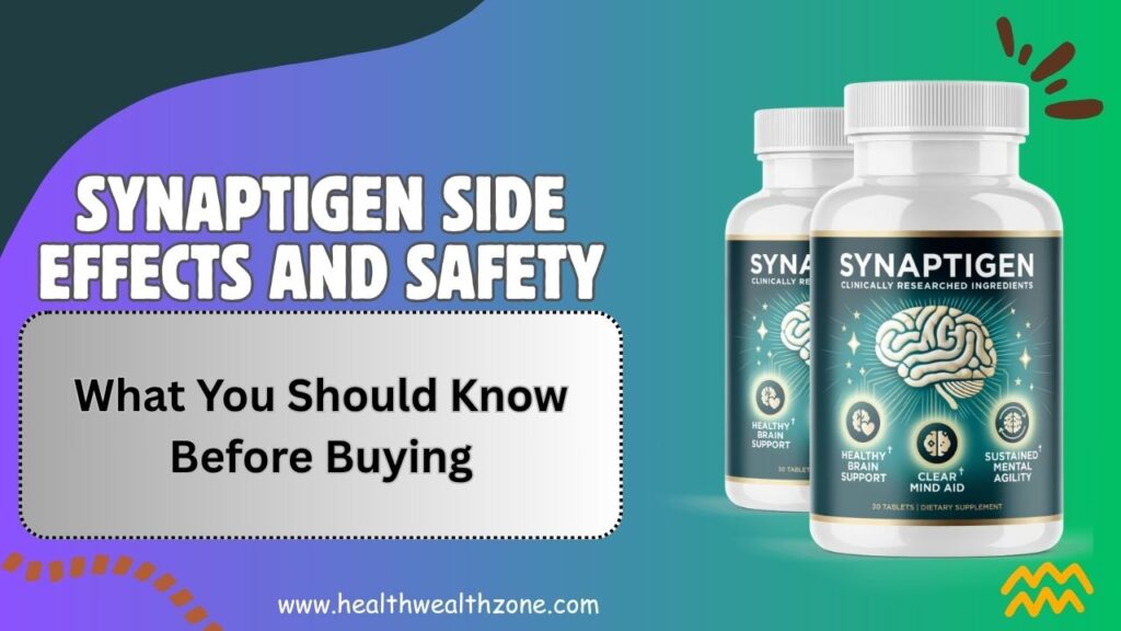 Synaptigen Side Effects and Safety: What You Should Know Before Buying