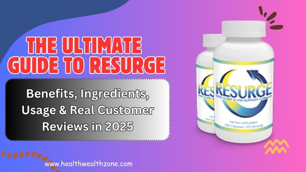 The Ultimate Guide to Resurge: Benefits, Ingredients, Usage & Real Customer Reviews in 2025