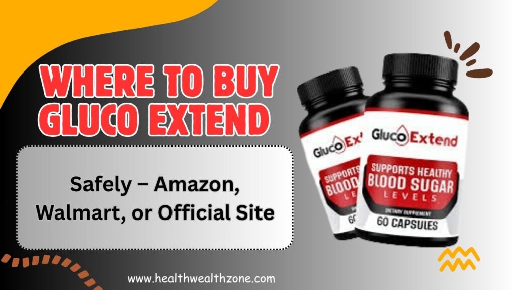 Where to Buy Gluco Extend Safely – Amazon, Walmart, or Official Site