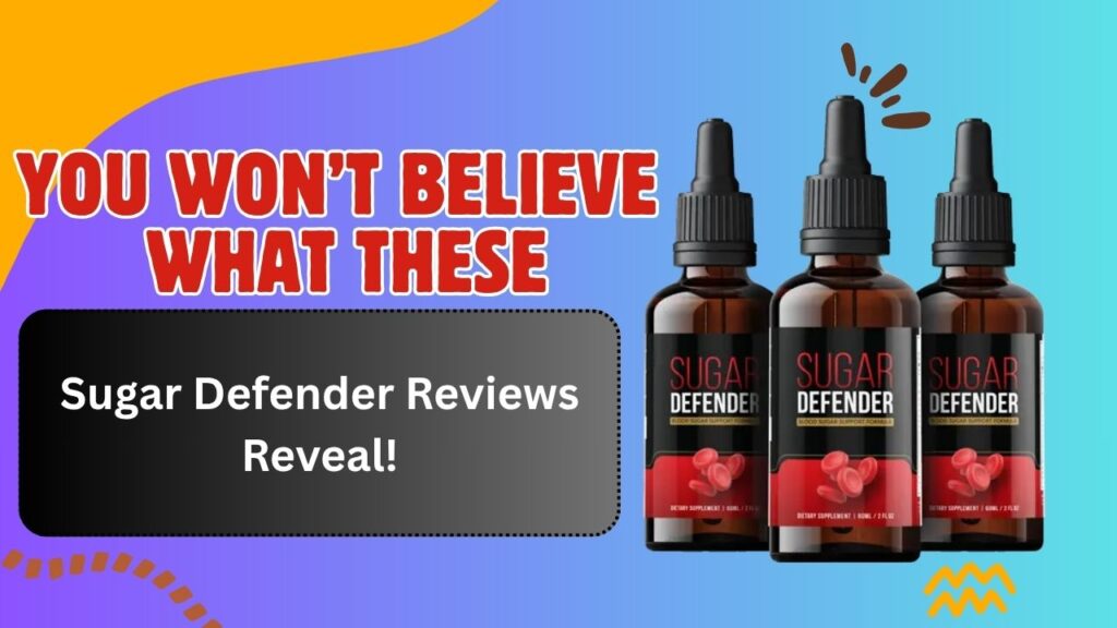 You Won’t Believe What These Sugar Defender Reviews Reveal!