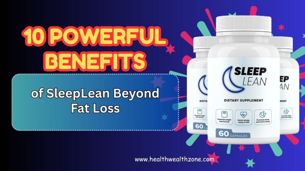 10 Powerful Benefits of SleepLean Beyond Fat Loss