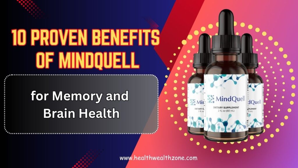 10 Proven Benefits of MindQuell for Memory and Brain Health