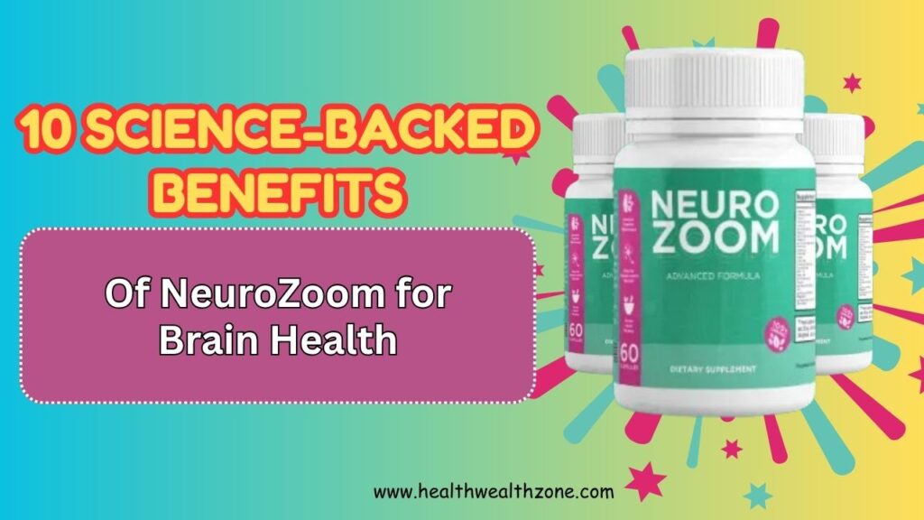 10 Science-Backed Benefits of NeuroZoom for Brain Health