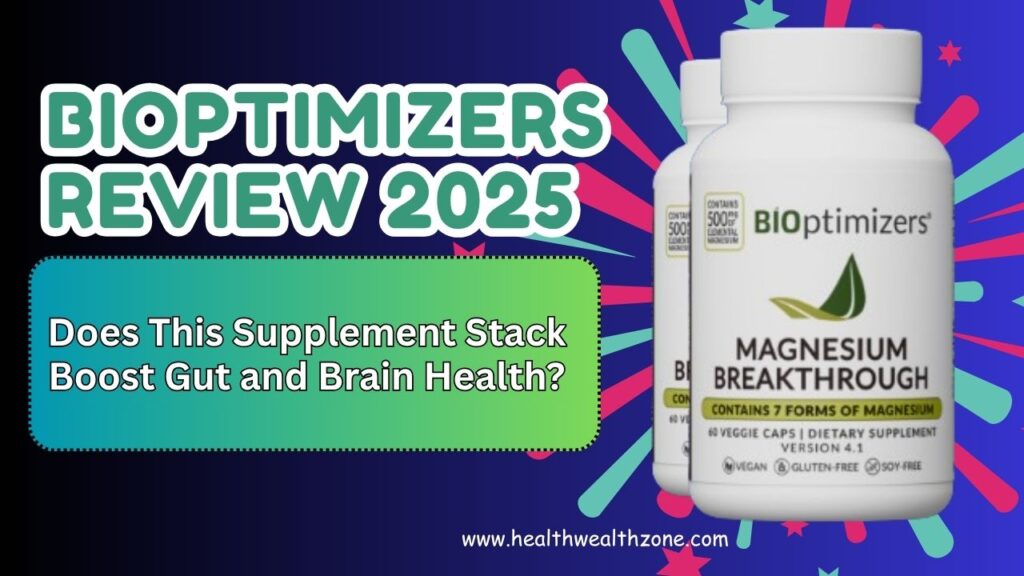 BiOptimizers Review 2025: Does This Supplement Stack Boost Gut and Brain Health?